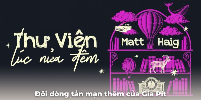 Đôi dòng tản mạn thêm của Gia Pít về Thư Viện Nửa Đêm